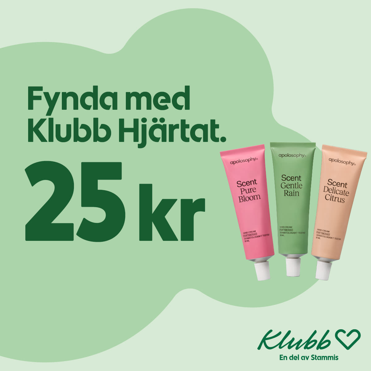 Tre tuber med apolosophy handkräm i dofterna Pure Bloom, Gentle Rain och Delicate Citrus mot en grön bakgrund med texten "Fynda med Klubb Hjärtat. 25 kr".