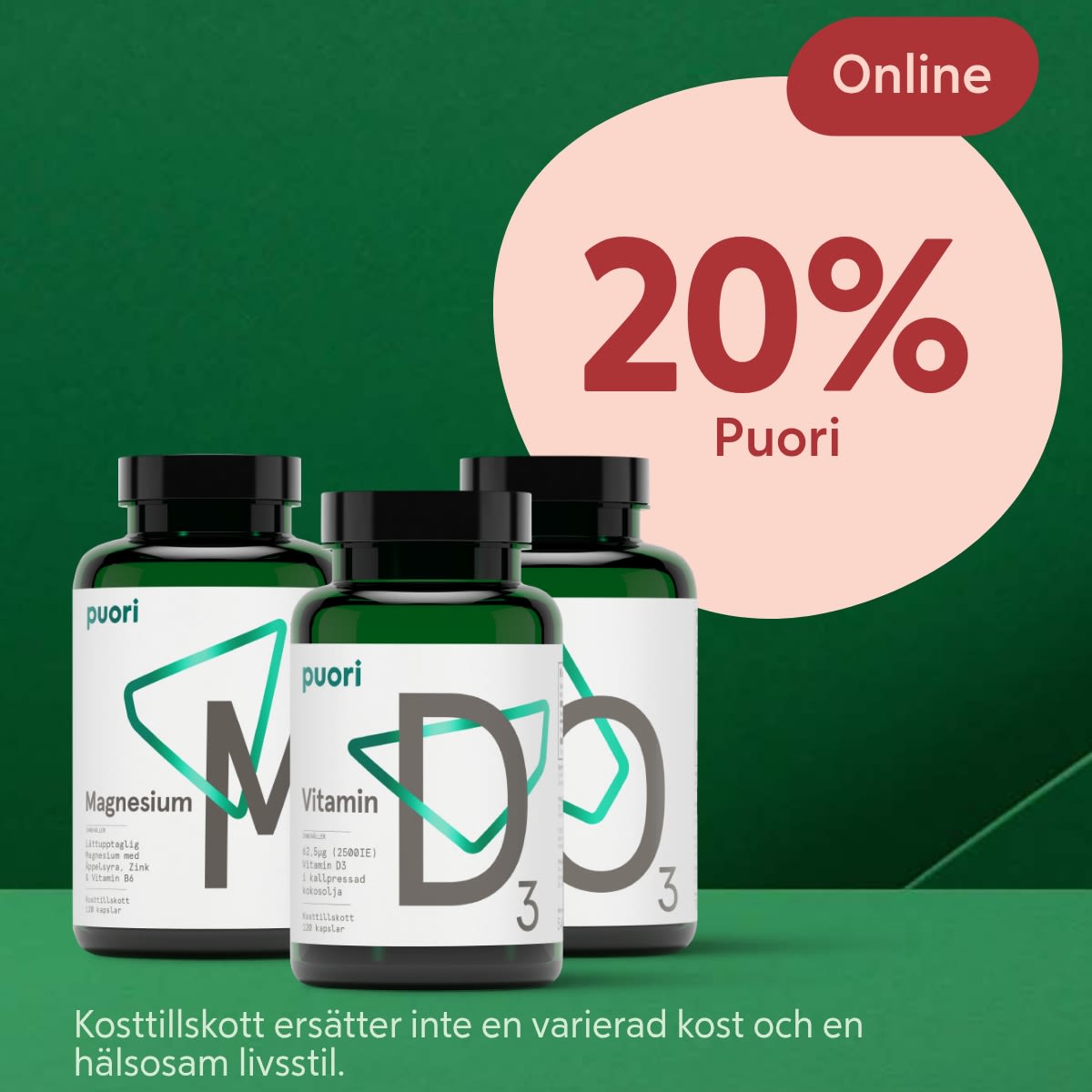Tre gröna kosttillskottsflaskor med etiketter för Magnesium och Vitamin D3 framför en grön bakgrund med text om 20% rabatt online.